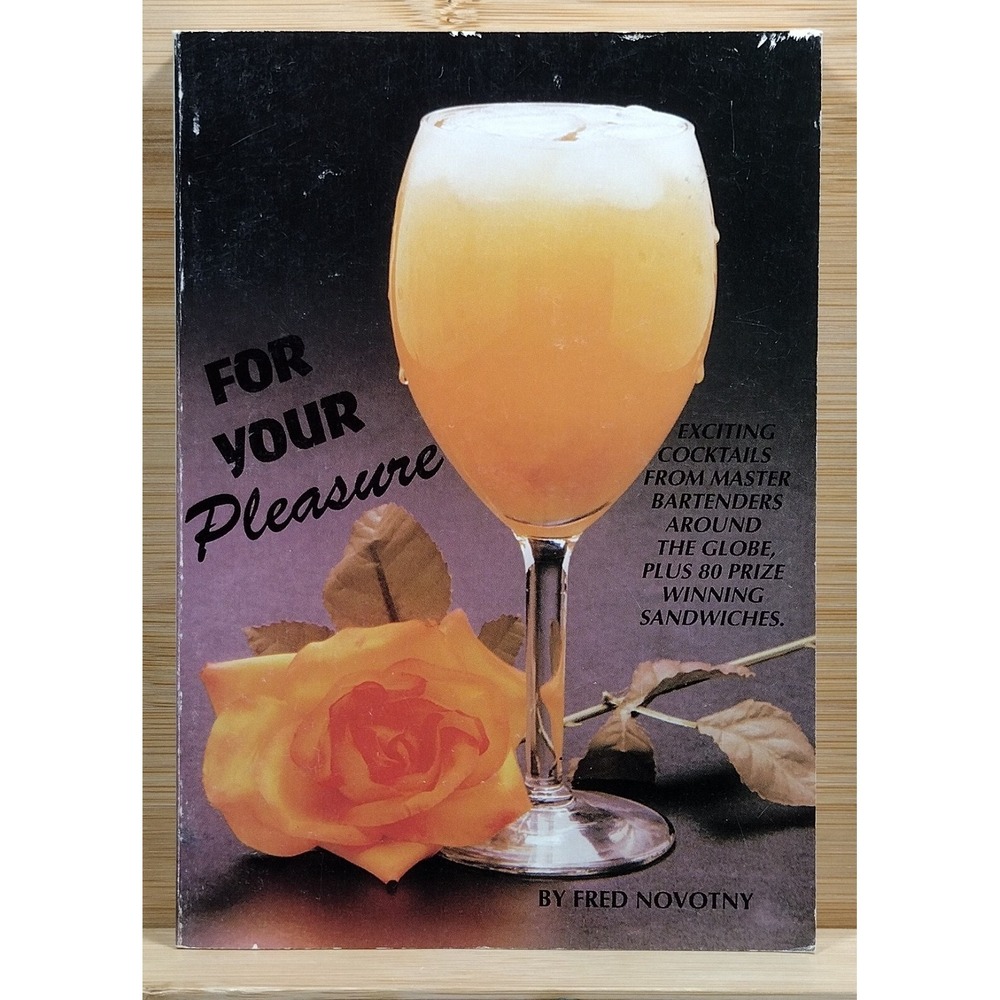 For Your Pleasure Exciting Cocktails from Master Bartenders by Fred Novotny (Pap